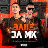Baile da Mk (Explicit) - DJ JM DA IGREJINHA&Mc Valtin