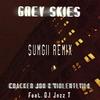 Grey Skies(feat. Jazz T) (SUMGII Remix|Explicit) - Cracker Jon&Violentlyill&Jazz T&Sumgii