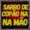 Sarro de Copão na Mão (Explicit) - Theuz Mc&MC 4R&DJ KHAUAAN PRADO
