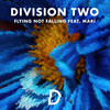 Flying Not Falling - Division Two&Mari