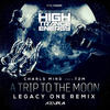 A Trip To The Moon (Legacy One Remix) - Charls Mind&T2M&Legacy One