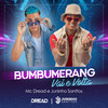 Bumbumerang (Vai E Volta) - Mc Dread&Juninho Santtos