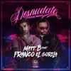 Desnúdate Remix - Matt B&Franco El Gorila