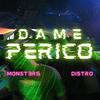 Dame Perico(feat. Dj Monst3r5) - DJ Distro&Dj Monst3r5