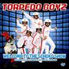 Welcome To The Schoko Show - Torpedo Boyz