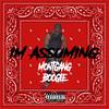 Im Assuming MG Mix (Explicit) - MontGang Boogie