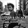 G.D.B.D. Morning Song(feat Sammy Rosa) (Booker T Tekdub) - Ospina&Oscar P&Sammy Rosa