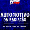 Automotivo Da Radiação (Explicit) - MC Kroda&DJ VICTOR ORIGINAL