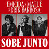 Sobe junto - Emicida&Drik Barbosa&Matuê