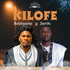 Kilofe (feat. seriki) - bobbyaino&Seriki