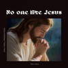 No One Like Jesus - Holy Drill