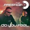 Do You Feel - Djs4Djs&The Prestige