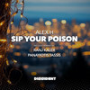 Sip Your Poison (Ranj Kaler Remix Edit) - Alex H&Ranj Kaler&Alex Humberstone