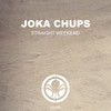 Straight Weekend - Joka Chups