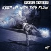 Keep Up with this flow - Paul Madry