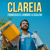 Clareia - Francisco el Hombre&Scalene