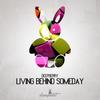 Living Behind Someday - Deepberry