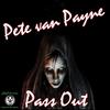 Pass Out (Original Mix) - Pete Van Payne