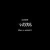 WOODS (Explicit) - lilxcodine