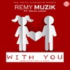 With You - Remy Muzik&Goldy LoxXx