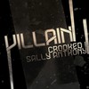 Villain - Sally Anthony&Crooked I