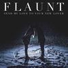 Send My Love To Your New Lover (Original Mix) - Flaunt