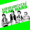 Play Hard (Karaoke Version) - AuroraBrivido