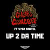 Up 2 Da Time (Explicit) - Ghetto Concept&Vybz Kartel