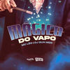 Magico do Vapo (Explicit) - MC LEO&DJ Guh mdk&Leonardo de souza xavier