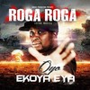 Oyo Ekoya Eya - Roga Roga&Extra Musica