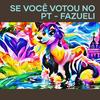 Se Você Votou no Pt - Fazueli - dj pertubado