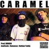 Caramel (Explicit) - Damassa&Nathan Toddy&Jow Caslu&Ak Trovão Gang