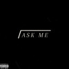 Ask Me (Explicit) - Veeto