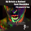 I'll Return To You (DJ KoT Remix) - DJ Brick&Dashika&DJ Kot&Rafael