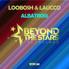 Albatross (Original Mix) - Loobosh&Laucco