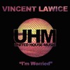 I'm Worried - Vincent Lawice