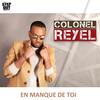 En manque de toi - Colonel Reyel