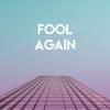 Fool Again - East End Brothers