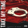 Take My Time (Explicit) - DJ Nicar&Ylusive