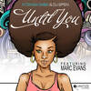 Until You (N'Dinga Gaba & DJ Spen's Decadence Remix) - N'Dinga Gaba&DJ Spen&Marc Evans