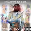 Champagne Life (Explicit) - Young Mo