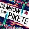 Dembow Con Pikete 4 - F1 El Control