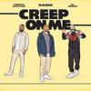 Creep On Me - GASHI&French Montana&DJ Snake