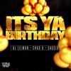 Its Ya Birthday(feat. Chad B, Cascio & DJ Frosty) - DJ LILMAN&Chad B&Cascio&DJ Frosty