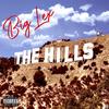 The Hills (Explicit) - Big Lex