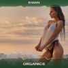 Organics (24 Bit Remastered) - B Man