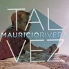 Tal Vez - Mauricio Rivera