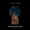 Chains Hang Low - Luke&Tobe