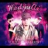 Me Dejas Asi(feat. Fade & uno the Hitmaker) - Fade&uno the Hitmaker&GALANTE EL EMPERADOR