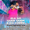 Ela Só Quer Quem É do Corre (Explicit) - DJ BL&MC PR&Mc Faela